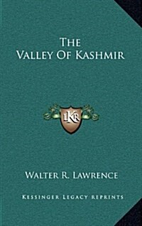 The Valley of Kashmir (Hardcover)