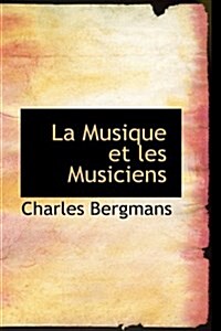 La Musique Et Les Musiciens (Hardcover)