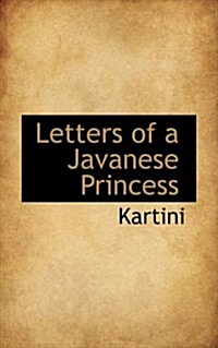 Letters of a Javanese Princess (Hardcover)