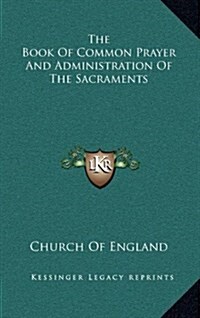 The Book of Common Prayer and Administration of the Sacraments (Hardcover)