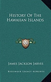 History of the Hawaiian Islands (Hardcover)