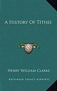 A History of Tithes (Hardcover)