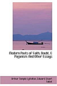 Modern Poets of Faith, Doubt, & Paganism: And Other Essays (Hardcover)