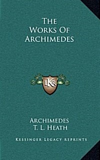 The Works of Archimedes (Hardcover)