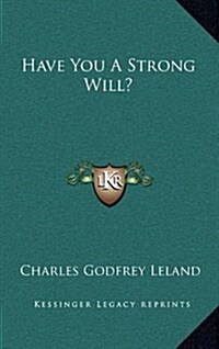 Have You a Strong Will? (Hardcover)