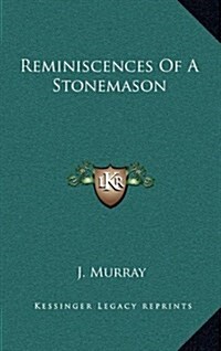 Reminiscences of a Stonemason (Hardcover)