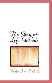 The Story of Life Insurance (Hardcover)