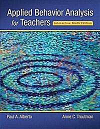 Applied Behavior Analysis for Teachers Interactive Ninth Edition, Enhanced Pearson Etext with Loose-Leaf Version -- Access Card Package [With Access C (Loose Leaf, 9)