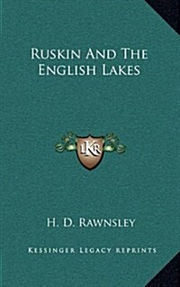 Ruskin and the English Lakes (Hardcover)