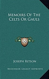 Memoirs of the Celts or Gauls (Hardcover)