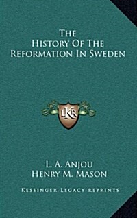 The History of the Reformation in Sweden (Hardcover)