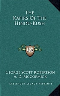 The Kafirs of the Hindu-Kush (Hardcover)