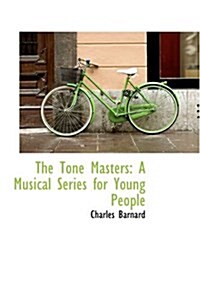 The Tone Masters: A Musical Series for Young People (Hardcover)