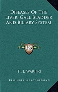 Diseases of the Liver, Gall Bladder and Biliary System (Hardcover)