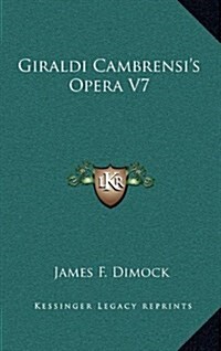 Giraldi Cambrensis Opera V7 (Hardcover)