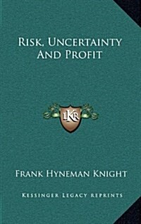 Risk, Uncertainty and Profit (Hardcover)