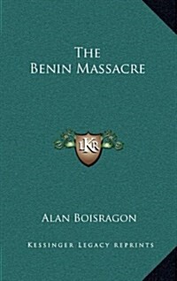The Benin Massacre (Hardcover)