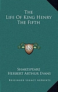The Life of King Henry the Fifth (Hardcover)