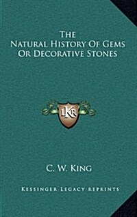 The Natural History of Gems or Decorative Stones (Hardcover)