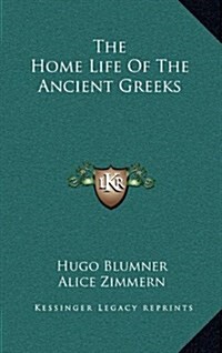 The Home Life of the Ancient Greeks (Hardcover)