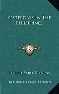 Yesterdays in the Philippines (Hardcover)