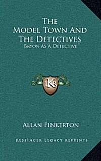 The Model Town and the Detectives: Bryon as a Detective (Hardcover)
