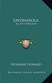 Savonarola: A Citys Tragedy (Hardcover)