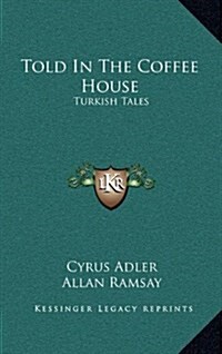 Told in the Coffee House: Turkish Tales (Hardcover)