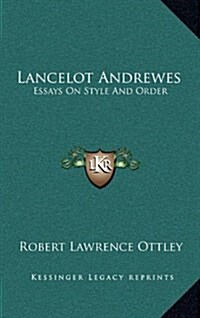 Lancelot Andrewes: Essays on Style and Order (Hardcover)