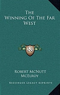 The Winning of the Far West (Hardcover)