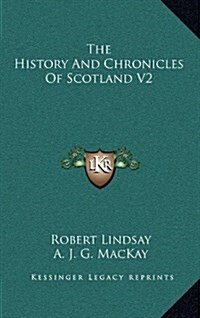 The History and Chronicles of Scotland V2 (Hardcover)