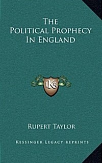 The Political Prophecy in England (Hardcover)