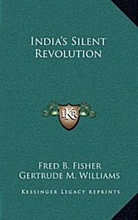 Indias Silent Revolution (Hardcover)