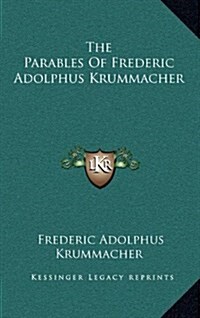 The Parables of Frederic Adolphus Krummacher (Hardcover)