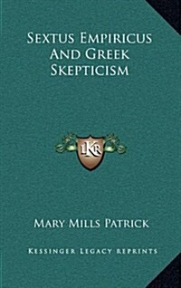 Sextus Empiricus and Greek Skepticism (Hardcover)