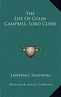 The Life of Colin Campbell, Lord Clyde (Hardcover)