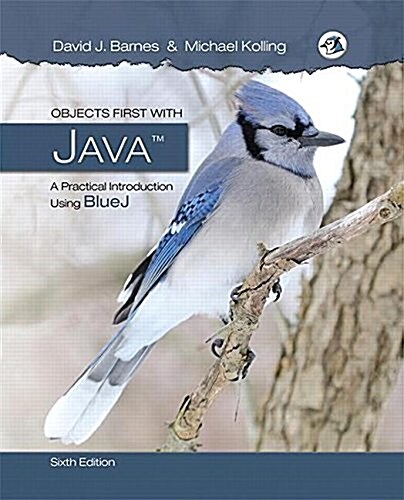 Objects First with Java: A Practical Introduction Using Bluej (Paperback, 6)