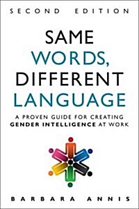 Same Words, Different Language: A Proven Guide for Creating Gender Intelligence at Work (Hardcover, 3)