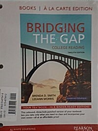 Bridging the Gap, Books a la Carte Plus Mylab Reading with Pearson Etext -- Access Card Package (Hardcover, 12)