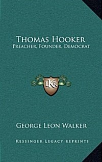 Thomas Hooker: Preacher, Founder, Democrat (Hardcover)