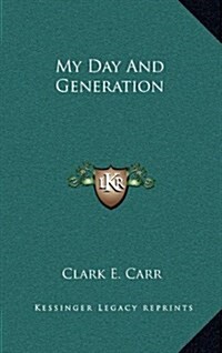 My Day and Generation (Hardcover)