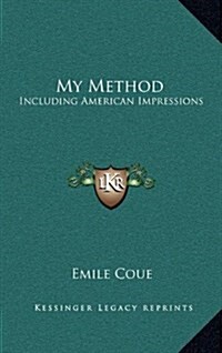My Method: Including American Impressions (Hardcover)