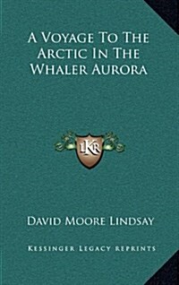 A Voyage to the Arctic in the Whaler Aurora (Hardcover)