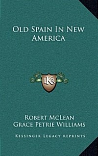 Old Spain in New America (Hardcover)