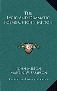 The Lyric and Dramatic Poems of John Milton (Hardcover)