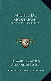 Michel de Montaigne: French Men of Letters (Hardcover)