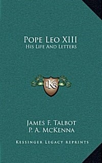 Pope Leo XIII: His Life and Letters (Hardcover)