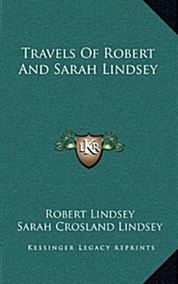 Travels of Robert and Sarah Lindsey (Hardcover)