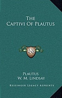 The Captivi of Plautus (Hardcover)