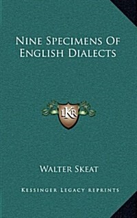 Nine Specimens of English Dialects (Hardcover)